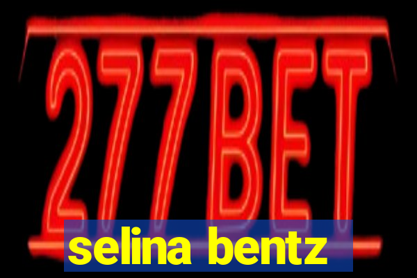 selina bentz